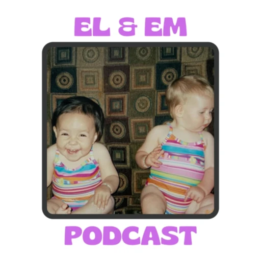 El & Em Podcast