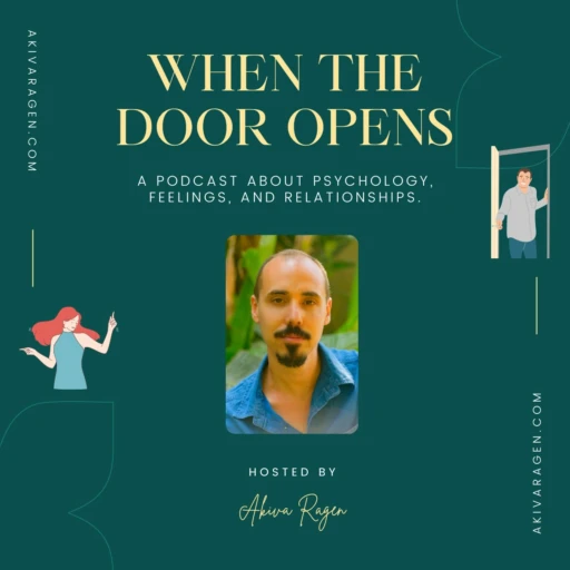 When the door opens: a podcast about psychology, feelings, and relationships.