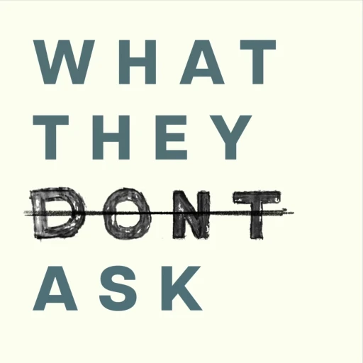 What They Don’t Ask