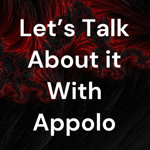 Let’s Talk About it With Appolo