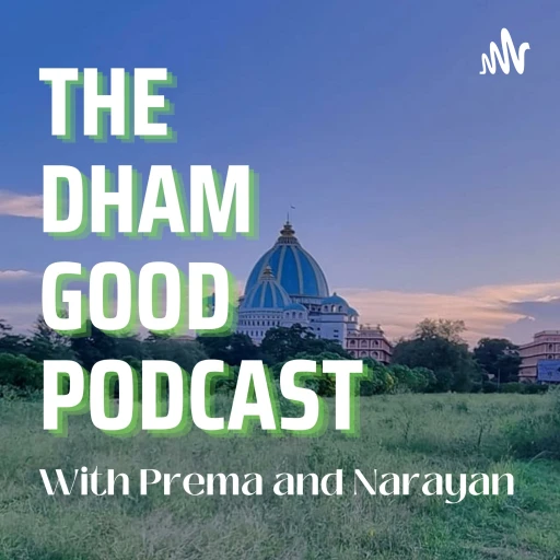 The Dham Good Podcast