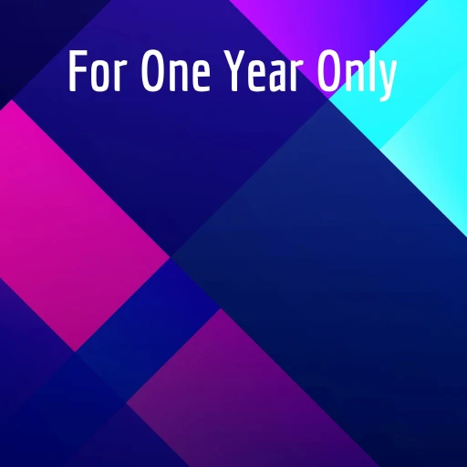 For One Year Only