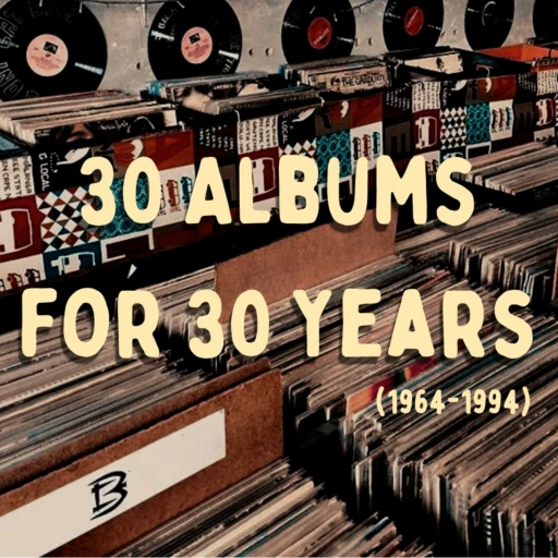 30 Albums For 30 Years (1964-1994)