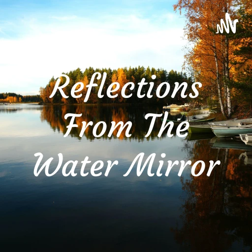 Reflections From The Water Mirror