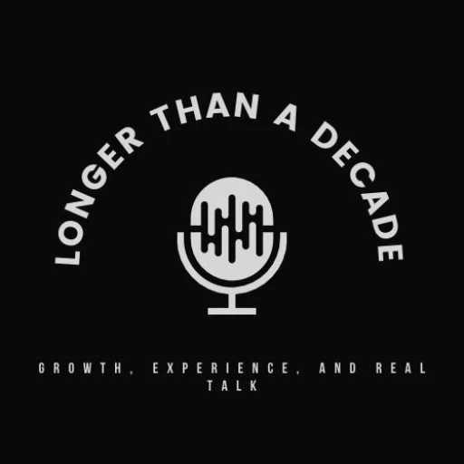 Longer Than A Decade PodCast