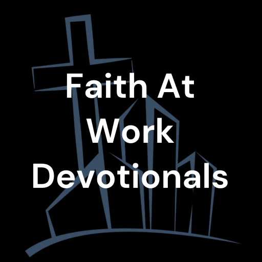 Faith At Work Devotionals