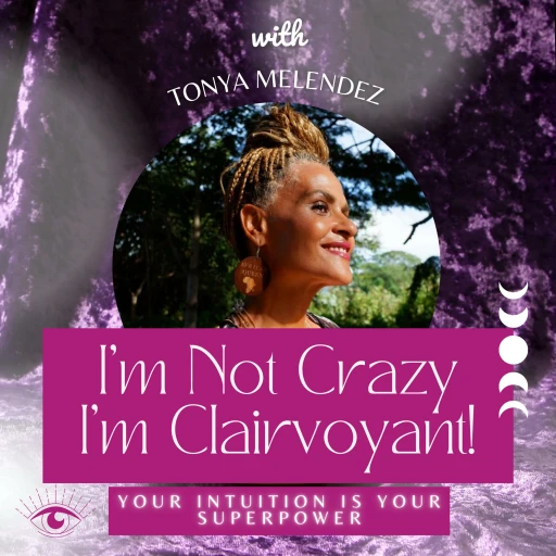 I’m Not Crazy I’m Clairvoyant!