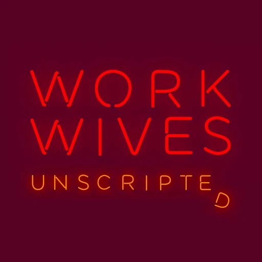 Work Wives Unscripted