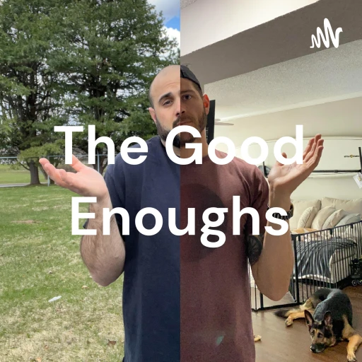 The Good Enoughs