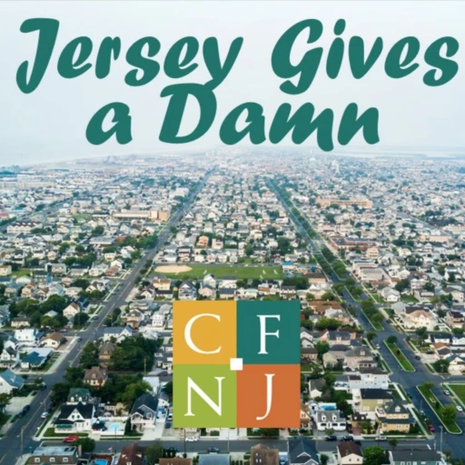 Jersey Gives a Damn – A Community Foundation of NJ Podcast