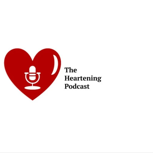 The Heartening Podcast