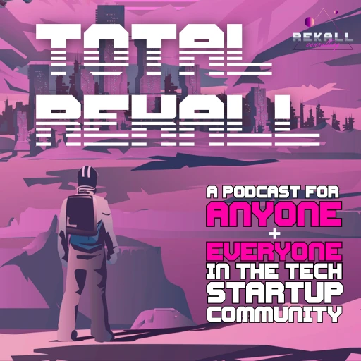 Total Rekall – A podcast for anyone and everyone in the tech startup community