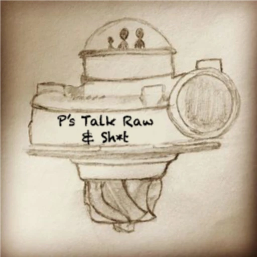 P’s Talk Raw & Sh*t