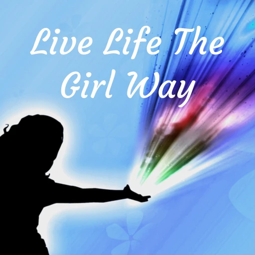 Live Life The Girl Way