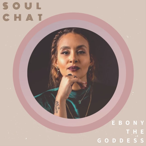 Soul Chat with Ebony M. Tutora