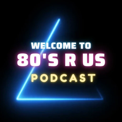 80’S R US PODCAST