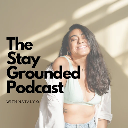 Stay Grounded with Nataly Q.