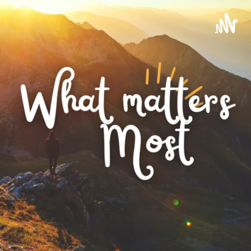 What Matters Most