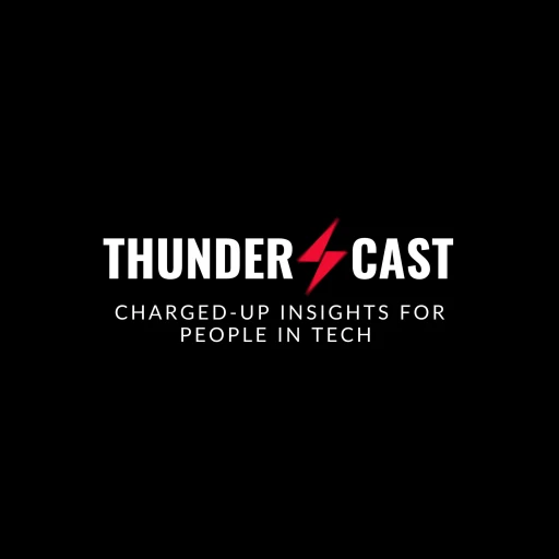 ThunderCast: Charged-Up Insights for People in Tech