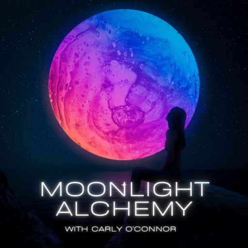 Moonlight Alchemy with Carly O’Connor