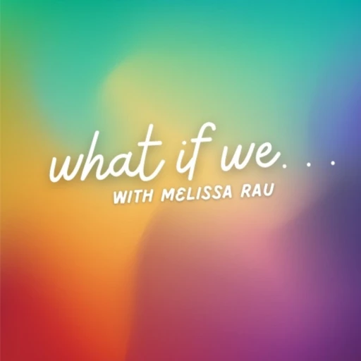 what if we…