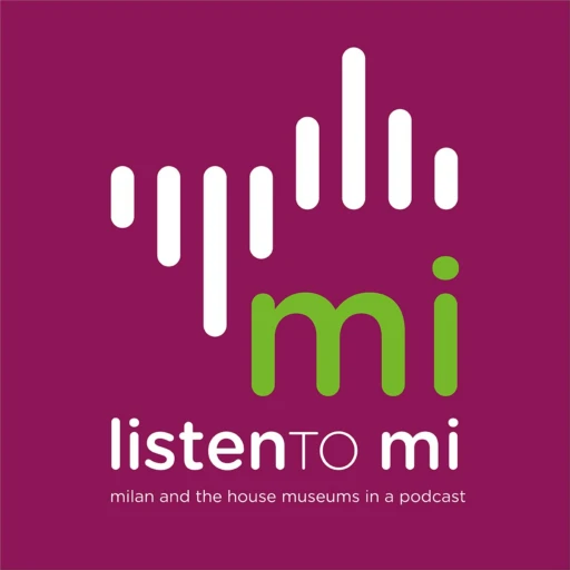 Listen To MI – Milan and its House Museums in a podcast