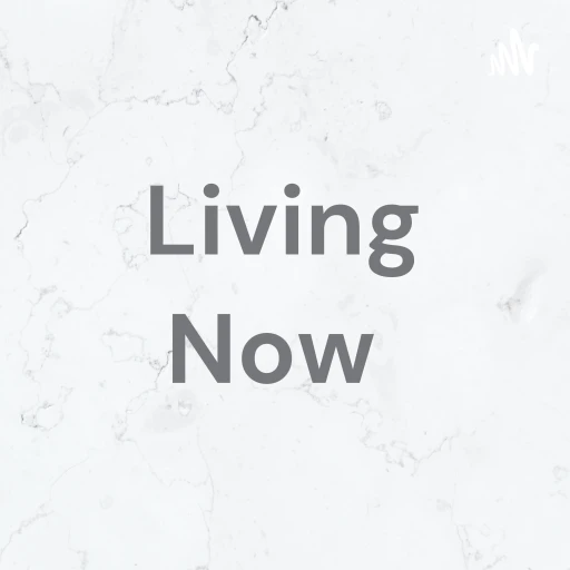 Living Now