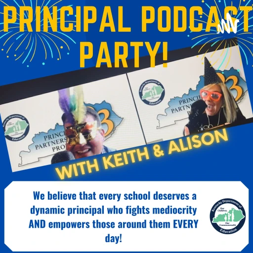 Principal Podcast Party with Keith and Alison