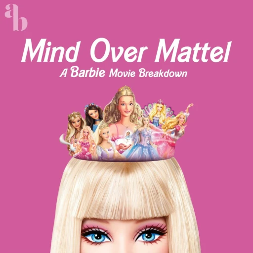 Mind Over Mattel: A Barbie Movie Breakdown