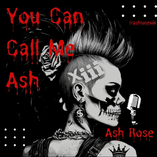 You Can Call Me Ash (Ash Rose-NOVA 13 Audio)