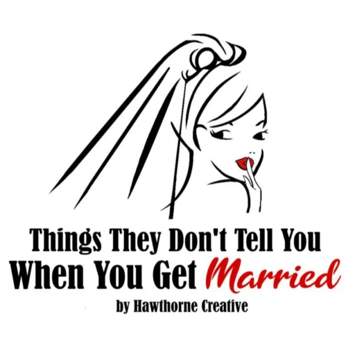 Things They Don’t Tell You When You Get Married