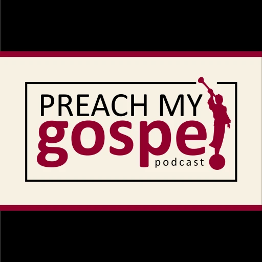 Preach My Gospel Mission Prep Podcast