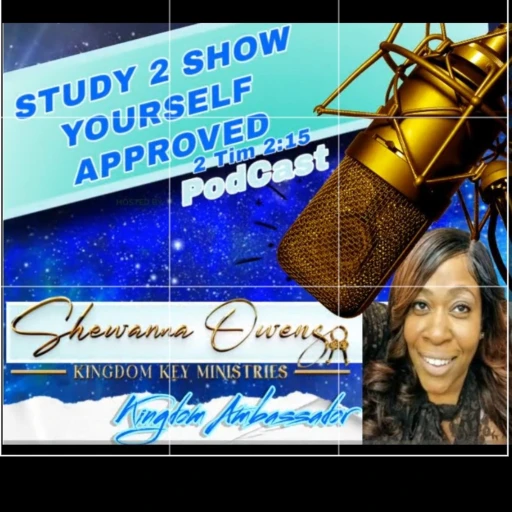 K.K.F.7 :Study To Show Yourself Approved W/Shewanna Owens