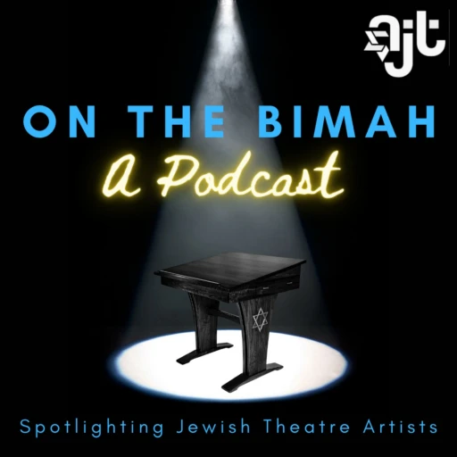 On The Bimah: Spotlighting Jewish Theatre Artists