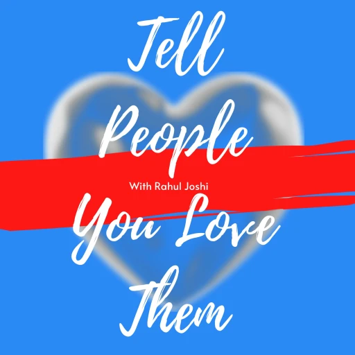 Tell People You Love Them