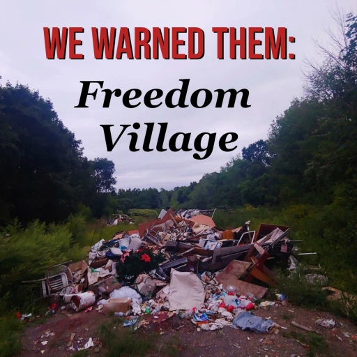 We Warned Them: Freedom Village