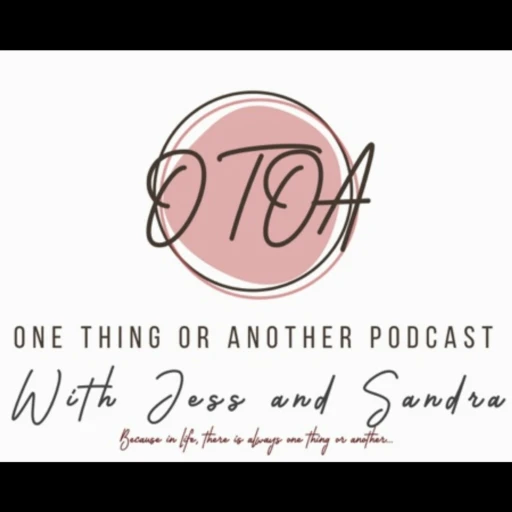 One Thing or Another Podcast