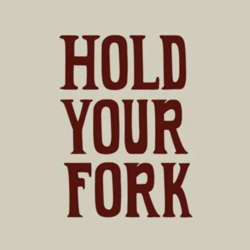 HOLD YOUR FORK