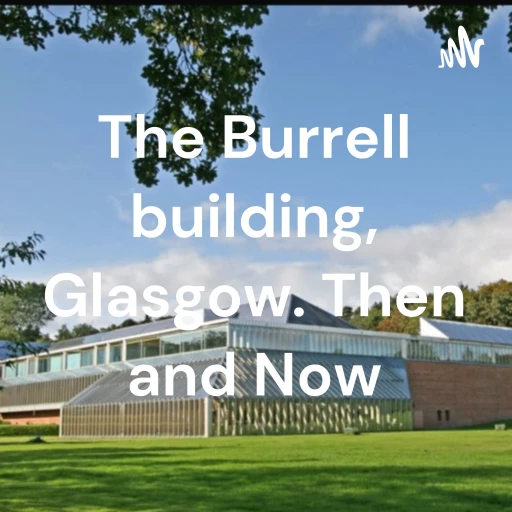 The Burrell building, Glasgow. Then and Now