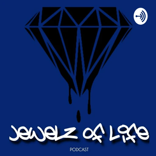 JEWELZ OF LIFE PODCAST