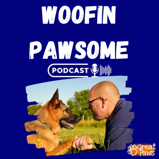 Woofin Pawsome Podcast – The podcast for those who love dogs!