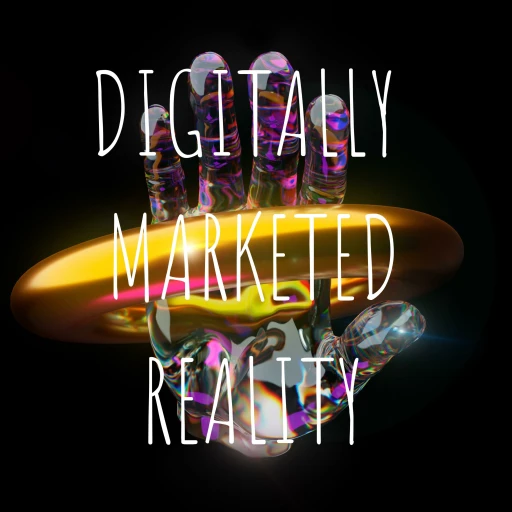 WHY WE LIE TO OURSELVES : THE DIGITALLY ☥ MARKETED REALITY PODCAST