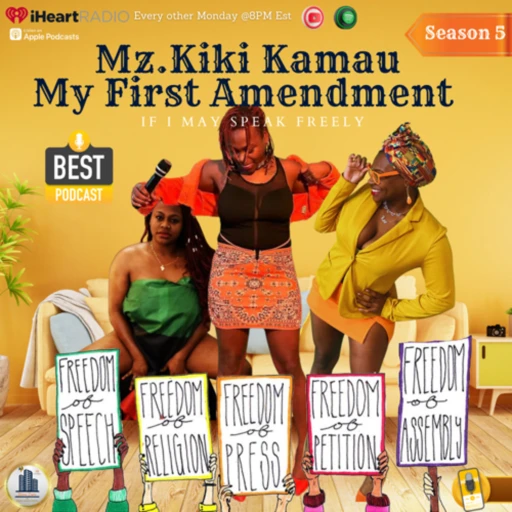 Mz.Kiki Kamau- My First Amendment