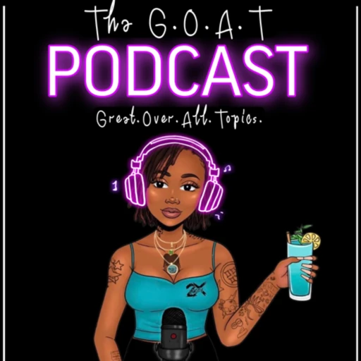 Tha G.O.A.T. Podcast