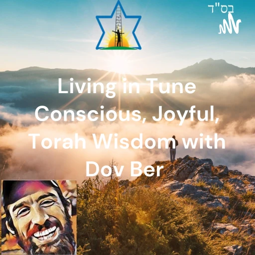 Living in Tune  Conscious, Joyful, Torah Wisdom with Dov Ber