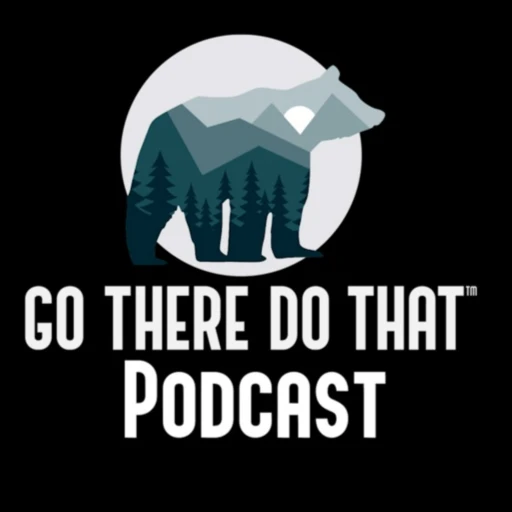 Go There Do That Podcast