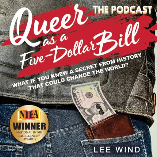 Queer as a Five-Dollar Bill: The Podcast