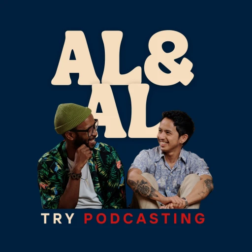 Al x Al Try Podcasting