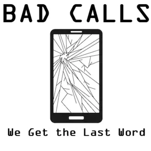 BAD CALLS – We get the last word