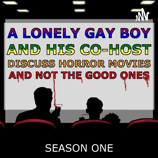 A Lonely Gay Boy And His Co-Host Discuss Horror Movies And Not The Good Ones